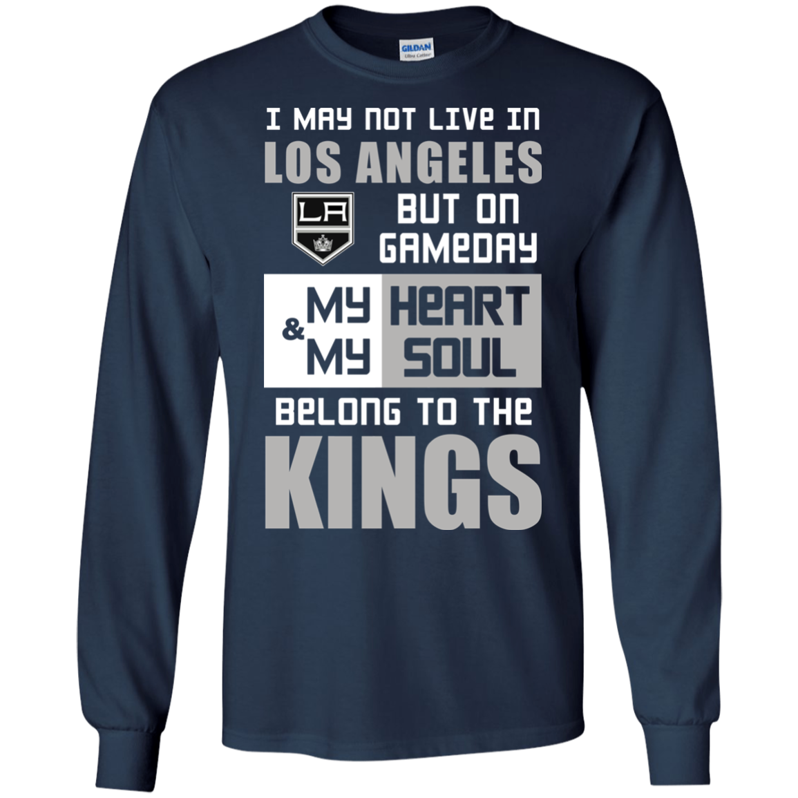 My Heart And My Soul Belong To The Los Angeles Kings T Shirts
