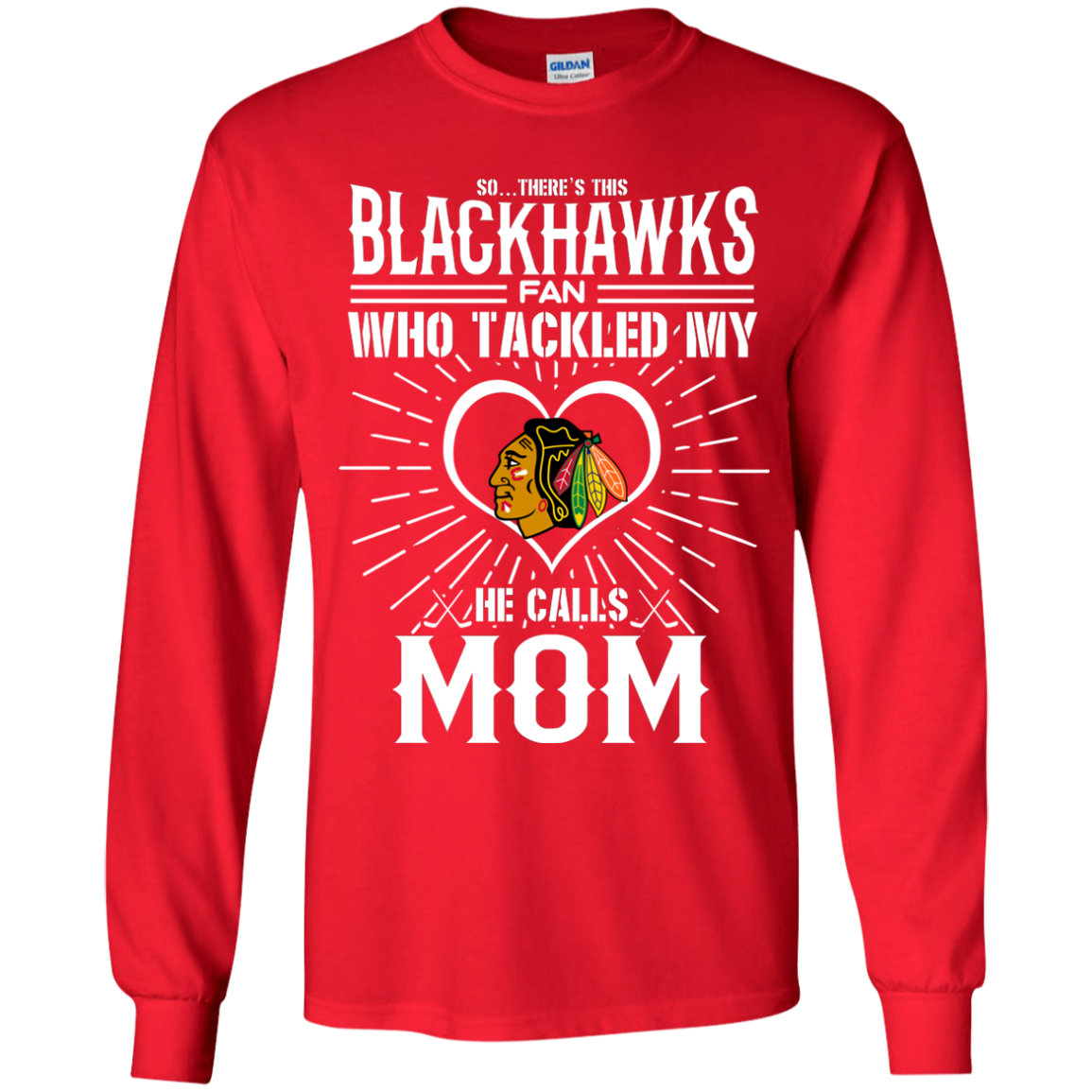 He Calls Mom Who Tackled My Chicago Blackhawks T Shirts