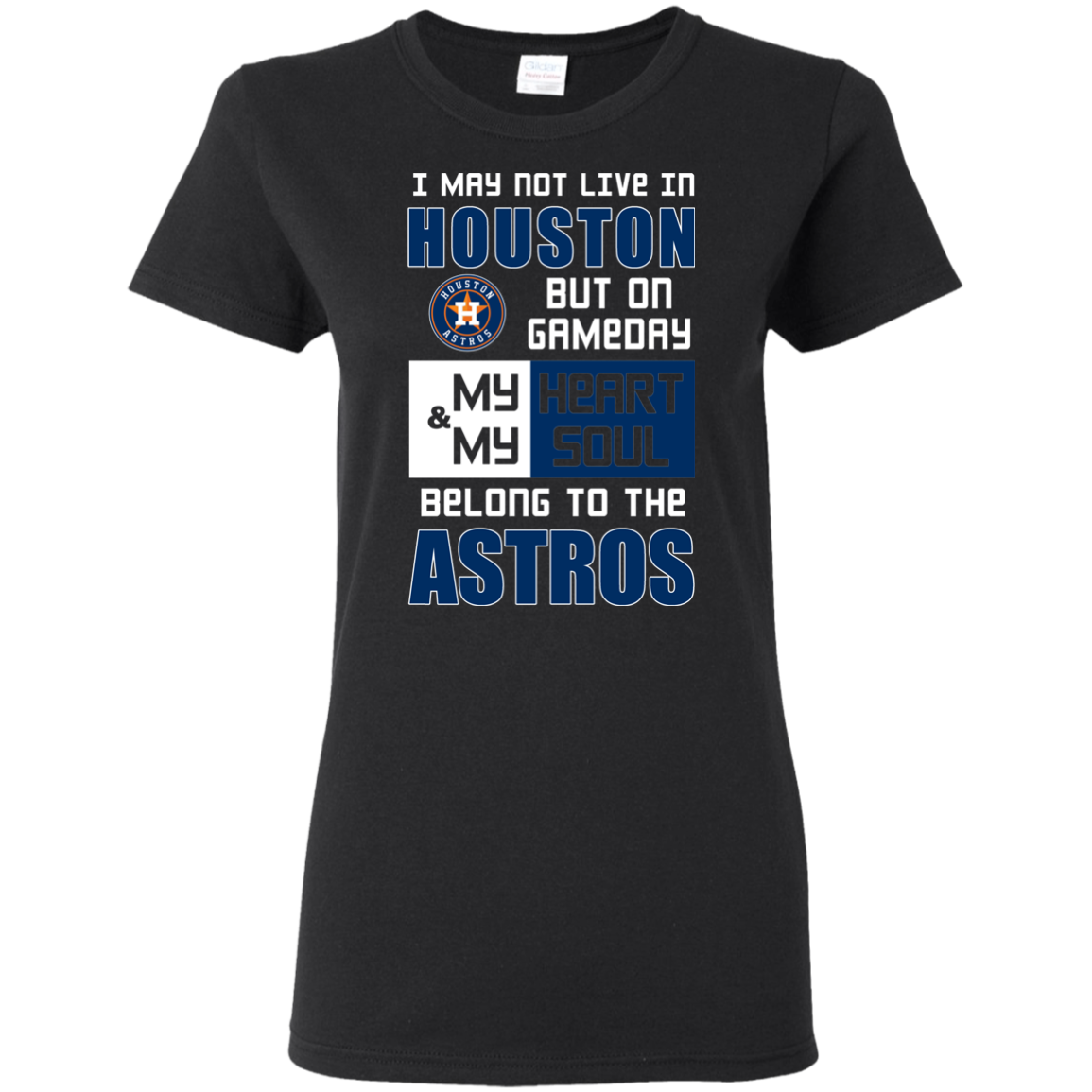 My Heart And My Soul Belong To The Houston Astros T Shirts