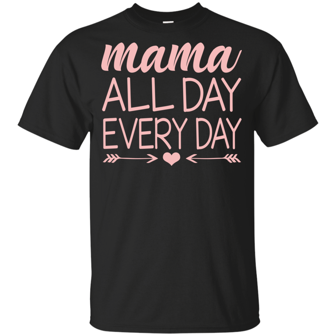 Mama All Day Everyday T Shirts V1