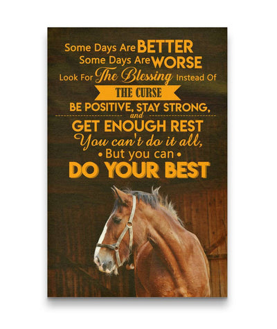 Some Days Are Better - Do Your Best Horse Custom Canvas Print