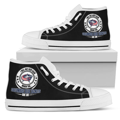 I Will Not Keep Calm Amazing Sporty Columbus Blue Jackets High Top Shoes