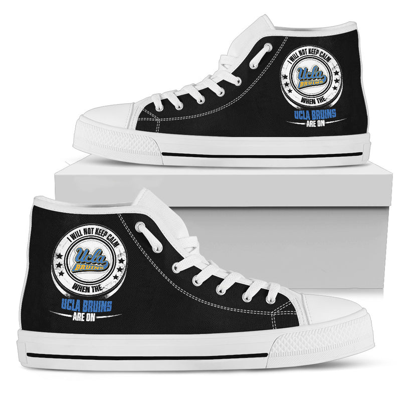I Will Not Keep Calm Amazing Sporty UCLA Bruins High Top Shoes