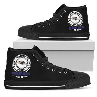 I Will Not Keep Calm Amazing Sporty Baltimore Ravens High Top Shoes