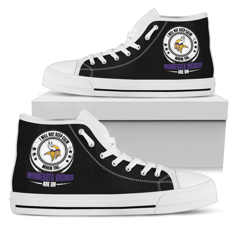 I Will Not Keep Calm Amazing Sporty Minnesota Vikings High Top Shoes