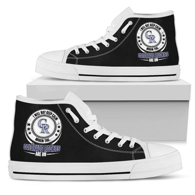 I Will Not Keep Calm Amazing Sporty Colorado Rockies High Top Shoes