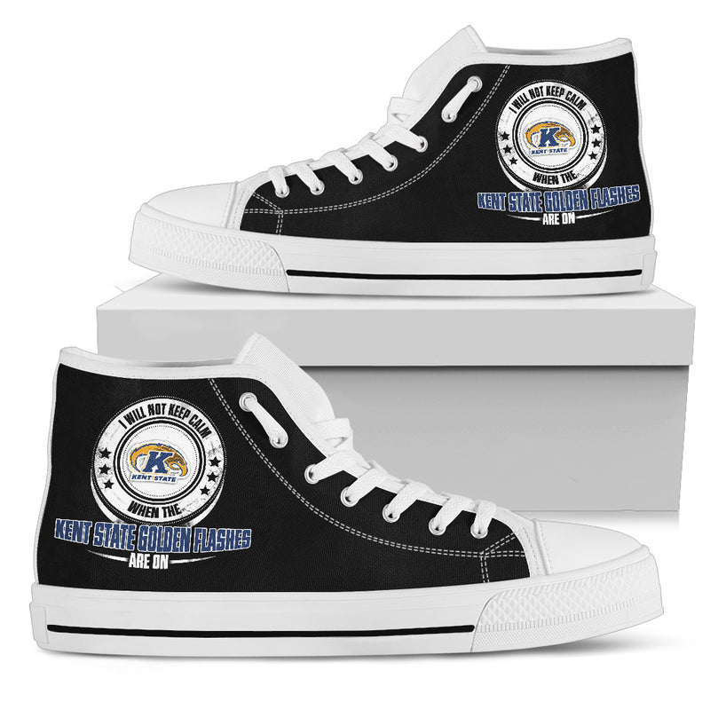 I Will Not Keep Calm Amazing Sporty Kent State Golden Flashes High Top Shoes