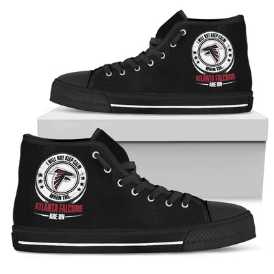 I Will Not Keep Calm Amazing Sporty Atlanta Falcons High Top Shoes