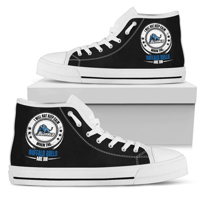 I Will Not Keep Calm Amazing Sporty Buffalo Bulls High Top Shoes