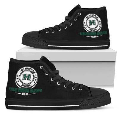 I Will Not Keep Calm Amazing Sporty Hawaii Rainbow Warriors High Top Shoes