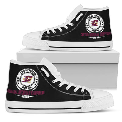 I Will Not Keep Calm Amazing Sporty Central Michigan Chippewas High Top Shoes