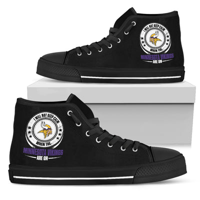 I Will Not Keep Calm Amazing Sporty Minnesota Vikings High Top Shoes