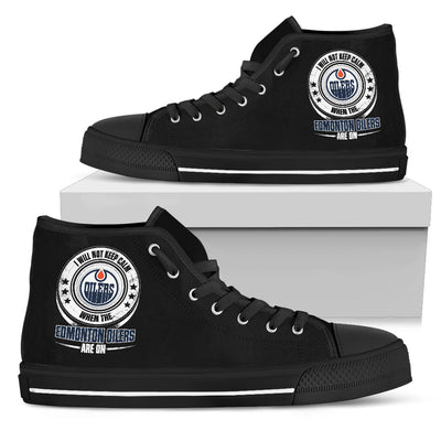 I Will Not Keep Calm Amazing Sporty Edmonton Oilers High Top Shoes