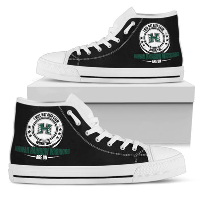 I Will Not Keep Calm Amazing Sporty Hawaii Rainbow Warriors High Top Shoes