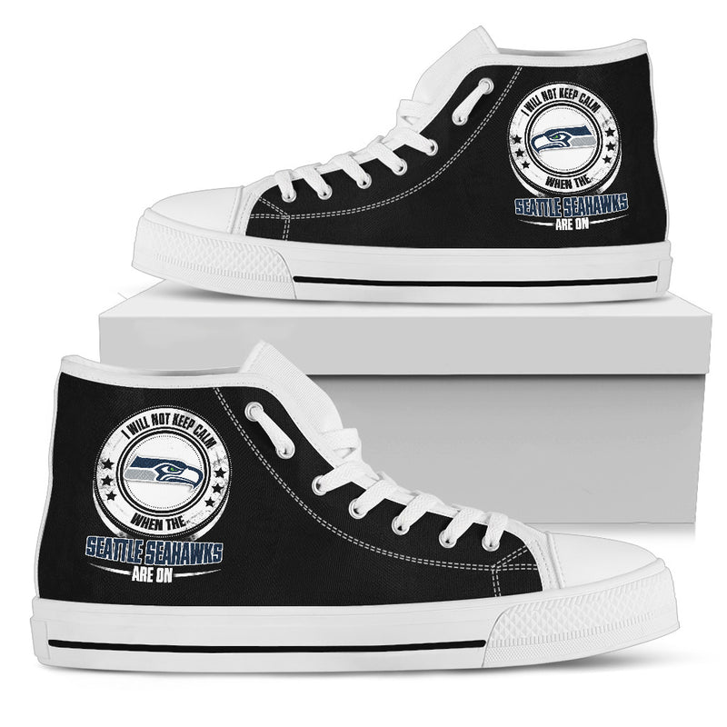 I Will Not Keep Calm Amazing Sporty Seattle Seahawks High Top Shoes