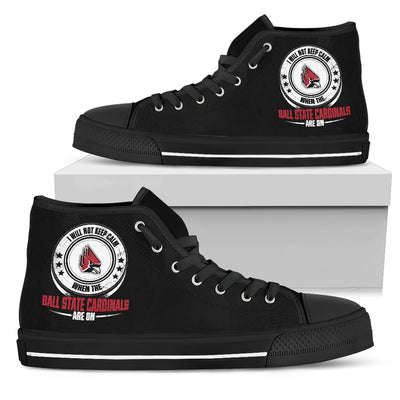 I Will Not Keep Calm Amazing Sporty Ball State Cardinals High Top Shoes