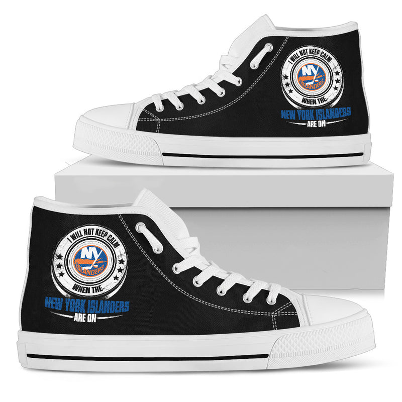 I Will Not Keep Calm Amazing Sporty New York Islanders High Top Shoes