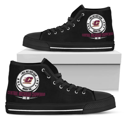 I Will Not Keep Calm Amazing Sporty Central Michigan Chippewas High Top Shoes