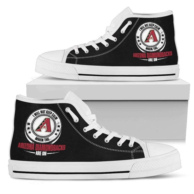 I Will Not Keep Calm Amazing Sporty Arizona Diamondbacks High Top Shoes