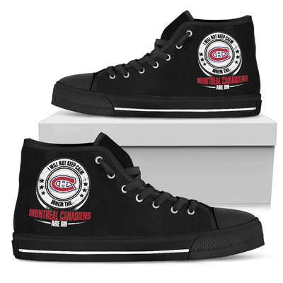 I Will Not Keep Calm Amazing Sporty Montreal Canadiens High Top Shoes