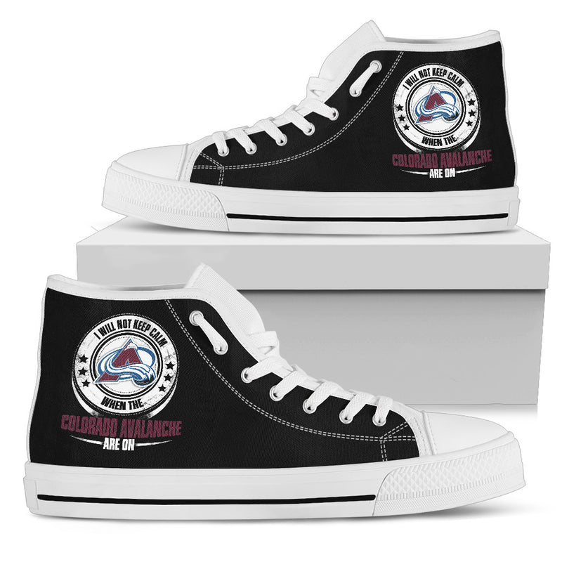 I Will Not Keep Calm Amazing Sporty Colorado Avalanche High Top Shoes