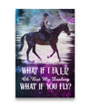 What If I Fall - What If You Fly - Horse Canvas Print Custom