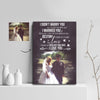 Love Couple - I Married You Because I Can Not Live Without You Canvas Print