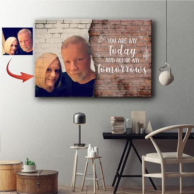 I Love You Custom Canvas Print - You Are My Today and All Of My Tomorrows