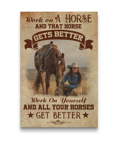 Work On A Horse And That Horse Gets Better Horse Custom Canvas Print