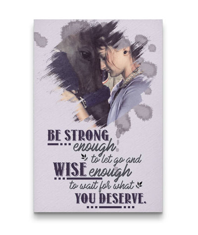 Wise Enough To Wait For What You Deserve Horse - Girl Love Horse Canvas Print