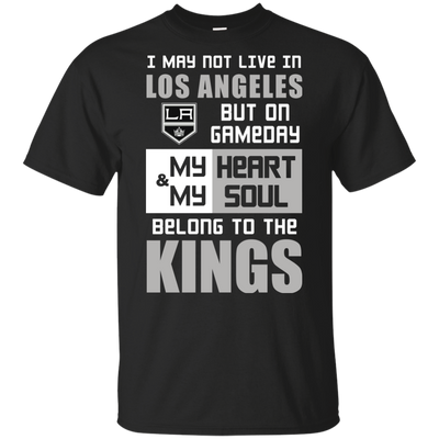 My Heart And My Soul Belong To The Los Angeles Kings T Shirts