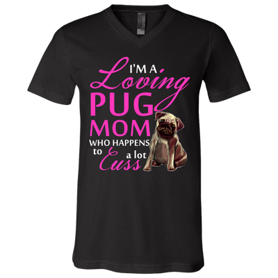 I'm A Loving Pug Mom T Shirts