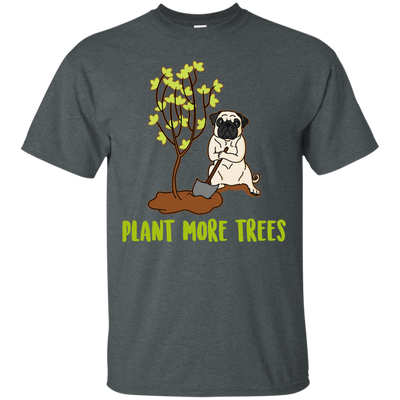 Pug - Plant More Trees T Shirts