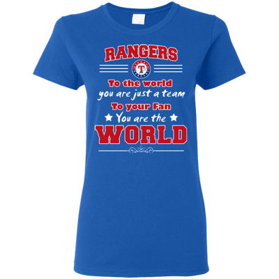 To Your Fan You Are The World Texas Rangers T Shirts