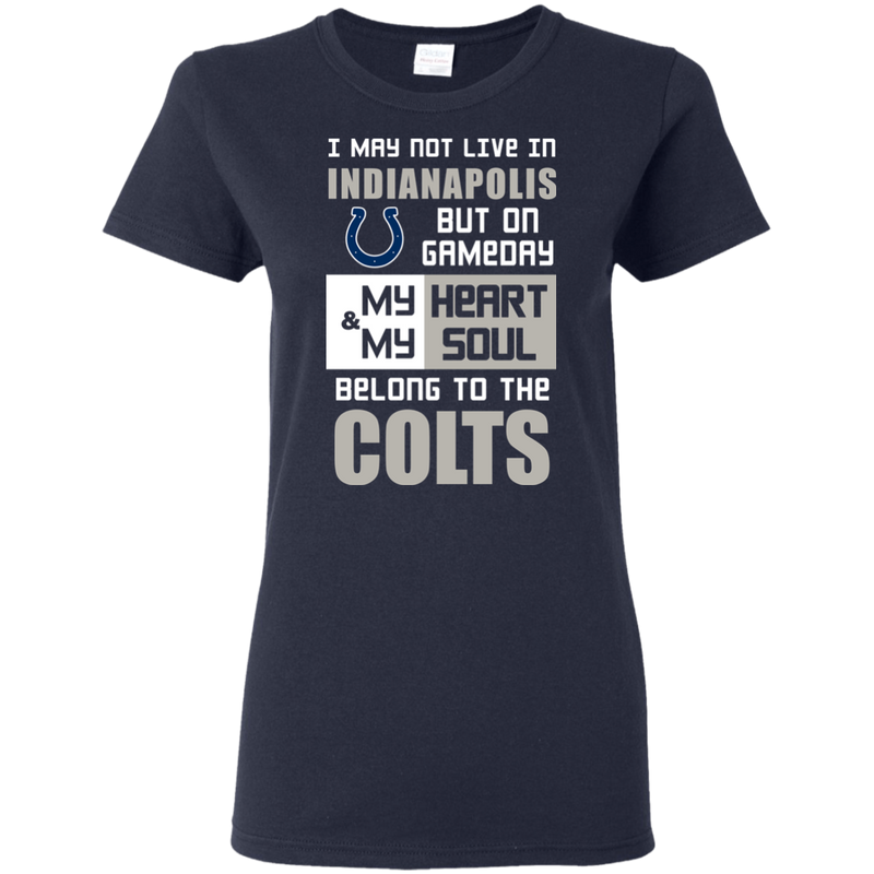 My Heart And My Soul Belong To The Indianapolis Colts T Shirts