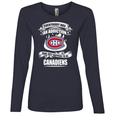 Everybody Has An Addiction Mine Just Happens To Be Montreal Canadiens T Shirt