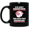 My Loyalty And Your Lack Of Taste Philadelphia Phillies Mugs