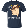 Go Pug Yourself Pug T Shirts