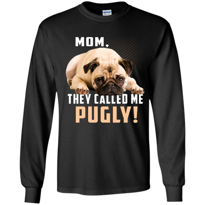 Mom - They Called Me Pugly Pug T Shirts