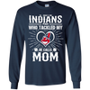 He Calls Mom Who Tackled My Cleveland Indians T Shirts