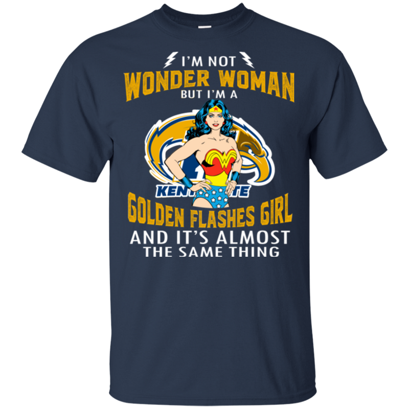 I'm Not Wonder Woman Kent State Golden Flashes T Shirts