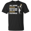 I Will Support Everywhere Anaheim Ducks T Shirts