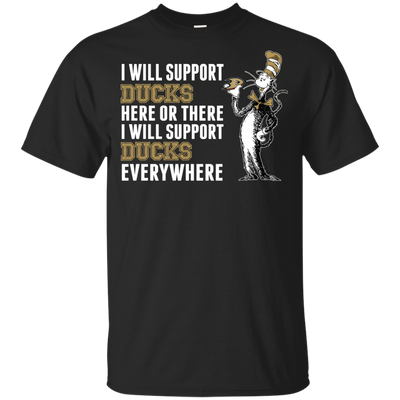 I Will Support Everywhere Anaheim Ducks T Shirts