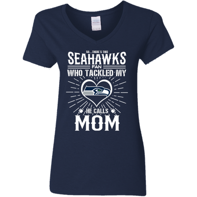 He Calls Mom Who Tackled My Seattle Seahawks T Shirts