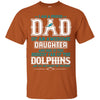 Proud Of Dad Of An Awesome Daughter Miami Dolphins T Shirts