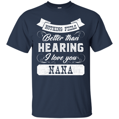 Nothing Feels Better Than Hearing I Love You T Shirts