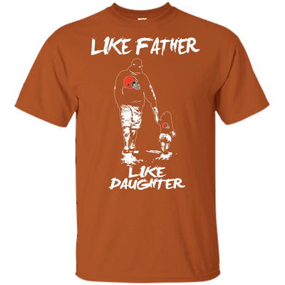 Like Father Like Daughter Cleveland Browns T Shirts