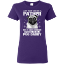 It Takes Someone Special To Be A Pug Daddy T Shirts
