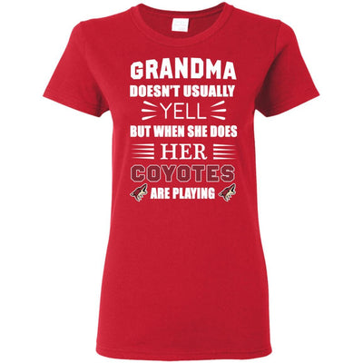 Grandma Doesn't Usually Yell Arizona Coyotes T Shirts