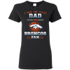 I Have Two Titles Dad And Denver Broncos Fan T Shirts